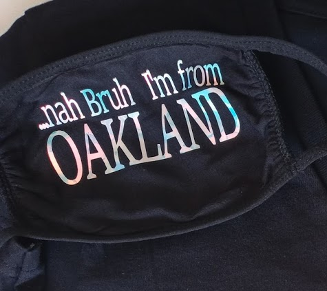 Nah Bruh, I'm From Oakland Mask